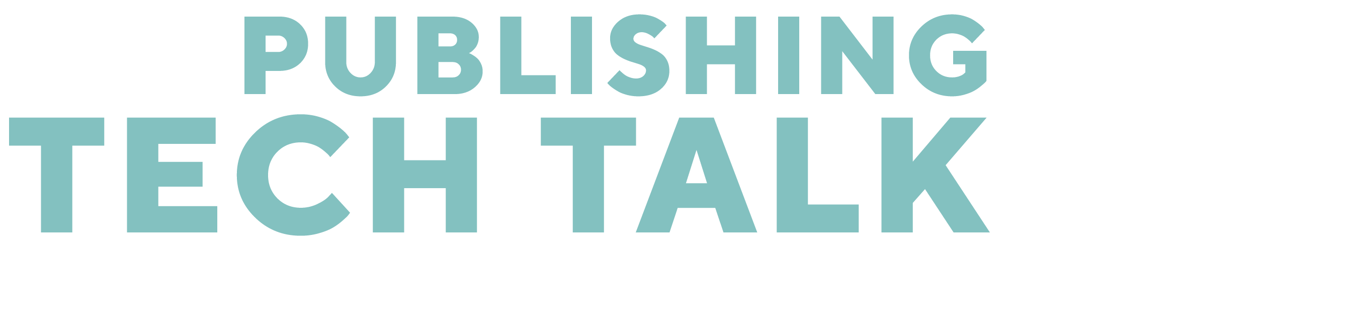 Publishing Tech Talk